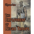The Employment of Negro Troops