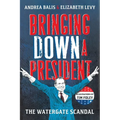 Bringing Down a President: The Watergate Scandal
