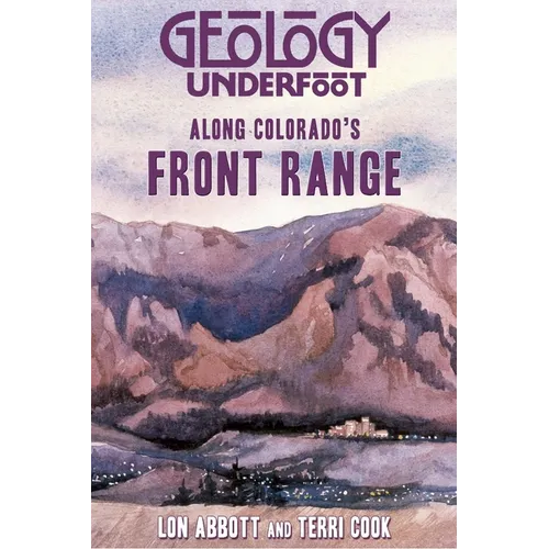 Geology Underfoot Along Colorado's Front Range