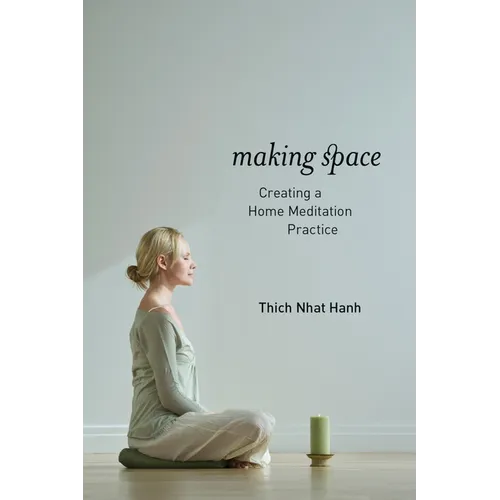 Making Space: Creating a Home Meditation Practice - Paperback