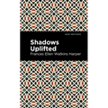 Shadows Uplifted - Paperback