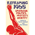 Reframing 1968: American Politics, Protest and Identity - Paperback