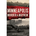 Minneapolis Murder & Mayhem