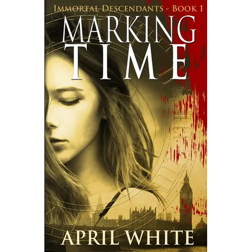 Marking Time: The Immortal Descendants: Book 1 - Paperback