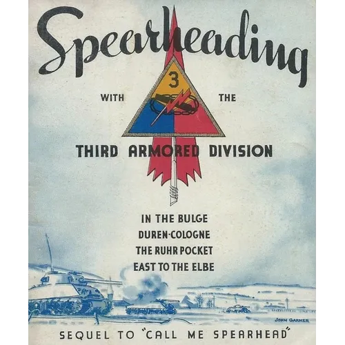 Spearheading With The Third Armored Division A World War II Unit History