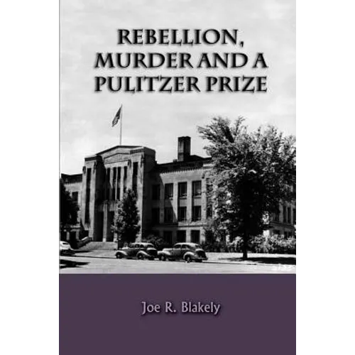 Rebellion, Murder and the Pulitzer Prize