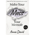 Make Your Mess Your Memoir - Hardcover