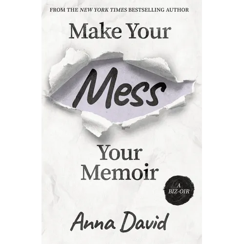 Make Your Mess Your Memoir - Hardcover