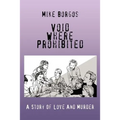 Void Where Prohibited: A Story Of Love And Murder
