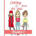 Fashion Coloring Book For Girls: Just a Girl Who Loves Fashion / Fun Fashion and Fresh Styles, Creative Haven Fabulous Fashions, 40 Beauty Coloring Pa - Paperback
