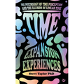 Time Expansion Experiences: The Psychology of Time Perception and the Illusion of Linear Time - Paperback