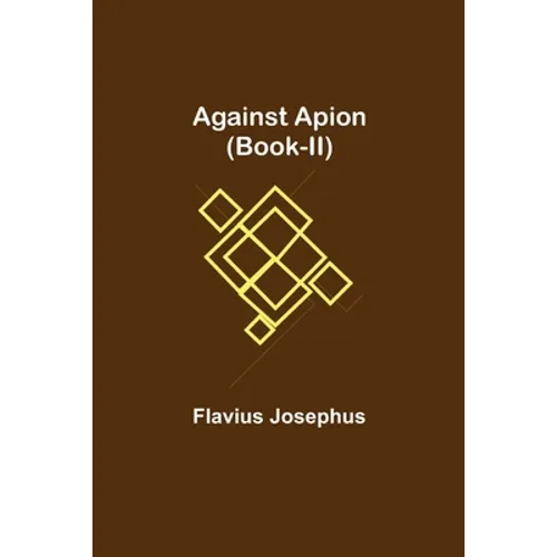 Against Apion (Book-Ii) - Paperback