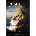 Peace Be with You: Keys for Coping with Anxiety, Sadness, Anger, and Doubt - Paperback