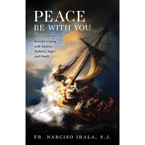 Peace Be with You: Keys for Coping with Anxiety, Sadness, Anger, and Doubt - Paperback