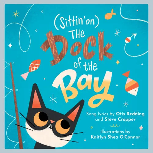 (Sittin' On) the Dock of the Bay: A Children's Picture Book - Hardcover