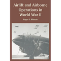 Airlift and Airborne Operations in World War II