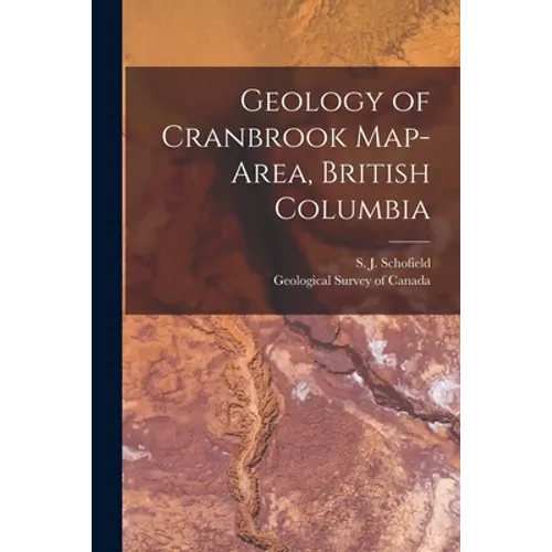 Geology of Cranbrook Map-area, British Columbia [microform] - Paperback
