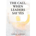 The Call, When Leaders Say Yes - Paperback
