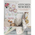 Stitched Memories: Telling a Story Through Cloth and Thread - Paperback