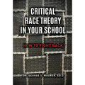 Critical Race Theory in Your School: How to Fight Back - Hardcover