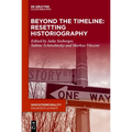 Beyond the Timeline: Resetting Historiography - Hardcover