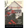 Shattered: Reclaiming a Life Torn Apart by Violence - Paperback