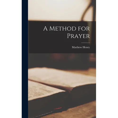A Method for Prayer - Hardcover