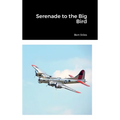 Serenade to the Big Bird - Hardcover