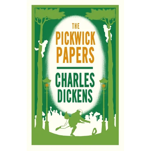 The Pickwick Papers: Annotated Edition (Alma Classics Evergreens) - Paperback