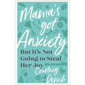 Mama's Got Anxiety - Hardcover