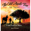 The Old Apple Tree Talks "Happiness" - Hardcover