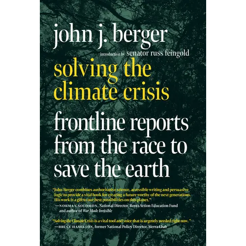 Solving the Climate Crisis: Frontline Reports from the Race to Save the Earth - Paperback