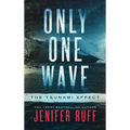 Only One Wave: The Tsunami Effect - Hardcover