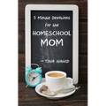 5 Minute Devotions for the Homeschool Mom - Paperback
