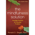 The Mindfulness Solution: Everyday Practices for Everyday Problems - Paperback