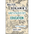 Walter Benjamin's Antifascist Education: From Riddles to Radio - Paperback
