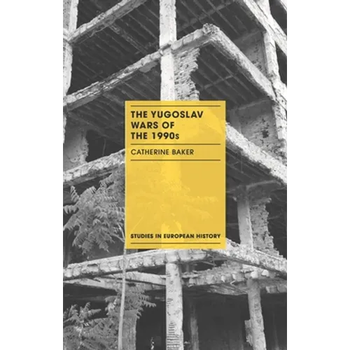 The Yugoslav Wars of the 1990s