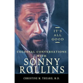 It's All Good, Colossal Conversations with Sonny Rollins - Paperback