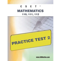 Cset Mathematics 110, 111, 112 Practice Test 2 - Paperback