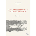 Australia's Security in China's Shadow