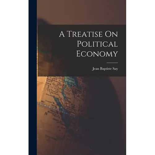 A Treatise On Political Economy