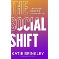 The Social Shift: The Road Back to Community - Hardcover