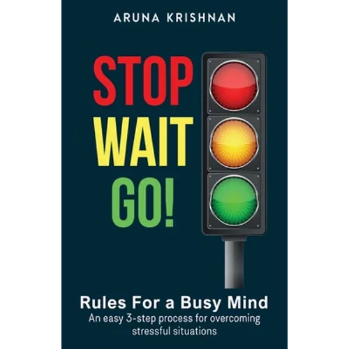 Stop Wait Go: Rules for a Busy Mind - Paperback