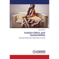 Fashion Ethics and Sustainability - Paperback