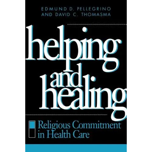 Helping and Healing: Religious Commitment in Health Care - Paperback