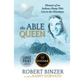 The Able Queen: Memoirs of an Indiana Hump Pilot Lost in the Himalayas