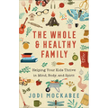 Whole and Healthy Family - Hardcover