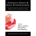 Complexity Science and Social Entrepreneurship: Adding Social Value through Systems Thinking - Hardcover