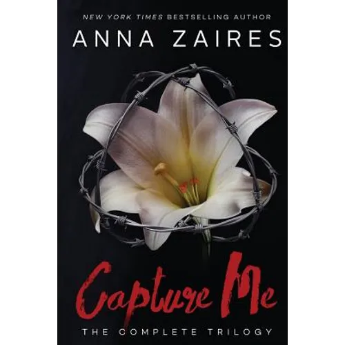 Capture Me: The Complete Trilogy - Paperback