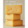 40 Cheese Recipes for Home - Paperback